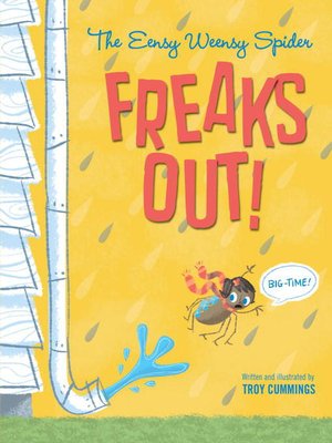 cover image of The Eensy Weensy Spider Freaks Out! (Big-Time!)